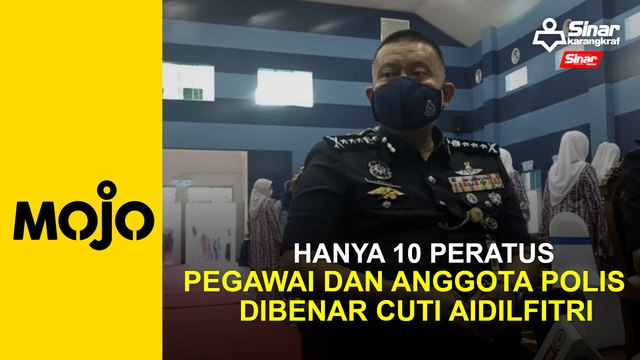 Hanya 10 peratus pegawai dan anggota polis dibenar cuti Aidilfitri
