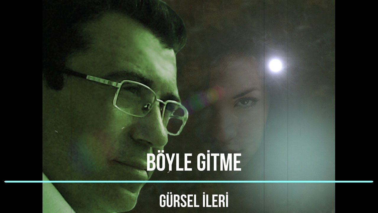 Gürsel İleri - Böyle Gitme