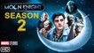 Moon Knight Season 2 Trailer (2022) - Marvel Studio, Release Date, Episode 1, Ending, Oscar Isaac