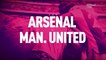 Arsenal / Manchester United : Le résumé du CFC