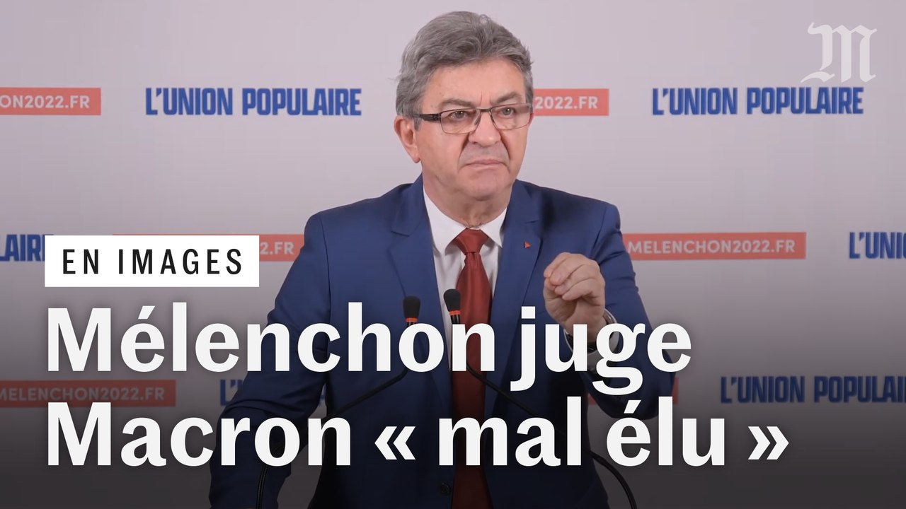 « Emmanuel Macron est le plus mal élu des présidents », selon Jean-Luc Mélenchon