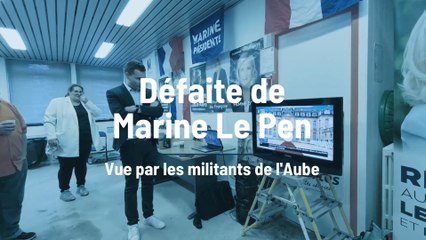 La défaite de Marine Le Pen aux côtés de ses militants aubois