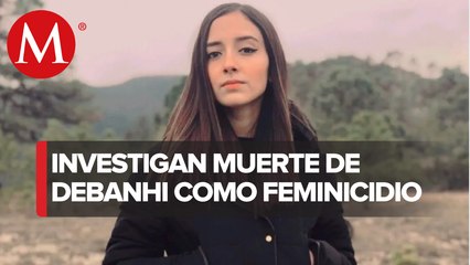 Fiscalía de NL investiga muerte de Debanhi Escobar como feminicidio