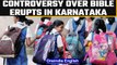 Karnataka: After hijab row, controversy over Bible erupts in the state | OneIndia News