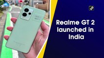 Realme GT 2 launched in India