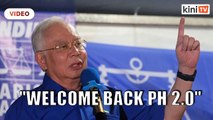 Welcome back PH 2.0, says Najib following Muhyiddin's remarks on cooperation