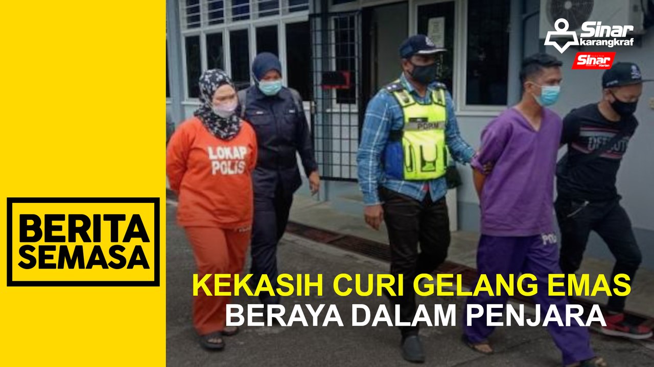 Kekasih curi emas beraya dalam penjara