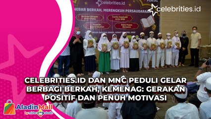 Celebrities.id dan MNC Peduli Gelar Berbagi Berkah, Kemenag Gerakan Positif dan Penuh Motivasi
