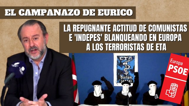 Eurico Campano: La repugnante actitud de comunistas e 'indepes' blanqueando en Europa a los etarras