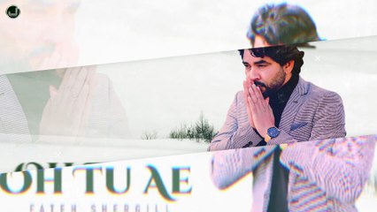 OH TU AE | Fateh Shergill | Lyrical Video | New Punjabi Song 2022 | Japas Music
