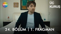 Üç Kuruş 24. Bölüm 1. Fragman | 