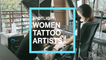 Spotlight: Women Tattoo Artists