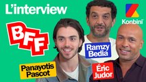 L'interview BFF : Éric Judor, Ramzy et Pascot Panayotis