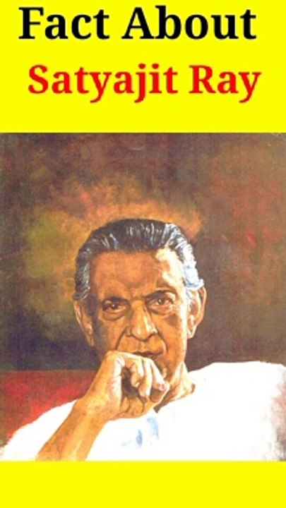 Facts about Satyajit Ray