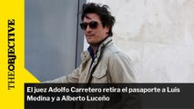 El juez Adolfo Carretero retira el pasaporte a Luis Medina y a Alberto Luceño