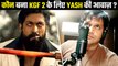 This Person Gave His Voice To Yash For KGF: Chapter 2 Hindi Version