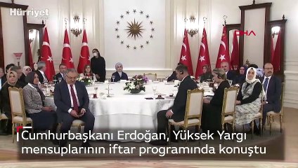 Cumhurbaşkanı Erdoğan, Yüksek Yargı mensuplarıyla bir araya geldiği iftar programında konuştu