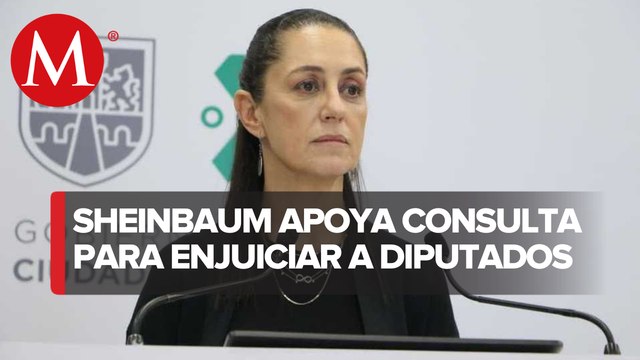 Sheinbaum respalda consulta para enjuiciar a diputados que votaron contra reforma eléctrica