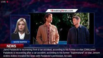 Jensen Ackles says Jared Padalecki recovering after car accident - 1breakingnews.com