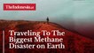 Traveling To The Biggest Methane Disaster on Earth