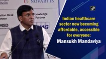 Indian healthcare sector now becoming affordable, accessible for everyone: Mansukh Mandaviya