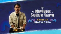 Member Suruh Tanya - Niat & Cara [EP 23]