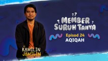 Member Suruh Tanya - Aqiqah [EP 24]