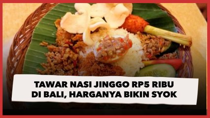 Tawar Nasi Jinggo Rp5 Ribu di Bali, Harga yang Disebut Sukses Bikin Kaget