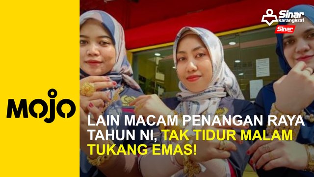 Lain macam penangan raya tahun ni, tak tidur malam tukang emas!