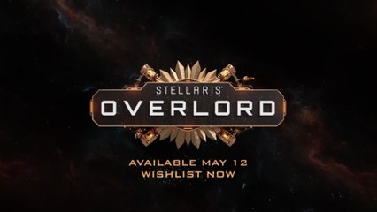 Stellaris - Overlord Expansion - Official Release Date Announcement Trailer
