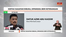 Pasleak | Kertas siasatan dibuka, dipanggil beri keterangan