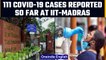Covid-19 cases in IIT Madras climb to 111, administration on ‘High Alert’ |Oneindia News