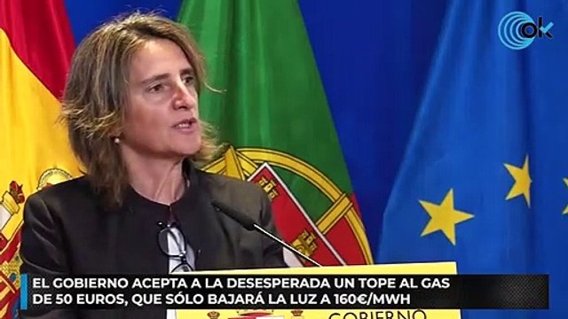 El Gobierno acepta a la desesperada un tope al gas de 50 euros, que sólo bajará la luz a 160 €/MWh