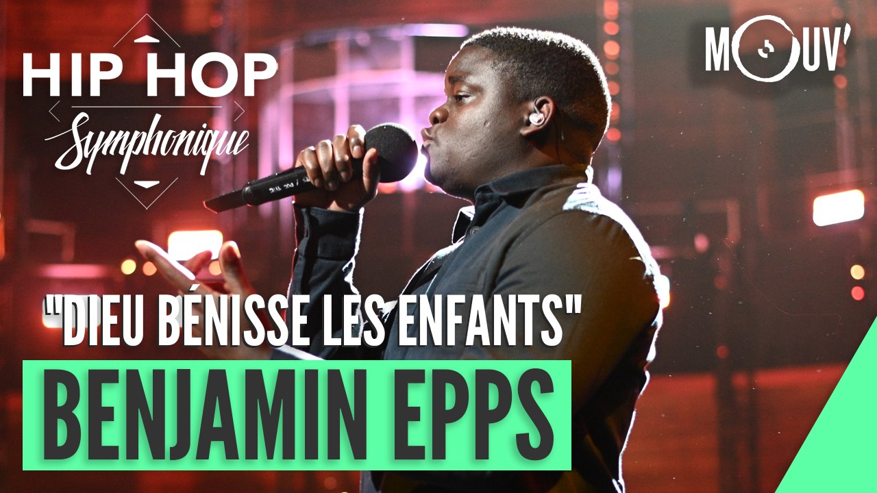 BENJAMIN EPPS : "Dieu bénisse les enfants" (Hip Hop Symphonique 6)