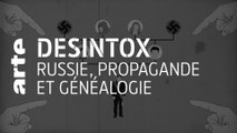 Russie, propagande et généalogie | Désintox | ARTE