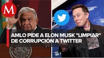 AMLO pide a Elon Musk eliminar la corrupción de Twitter