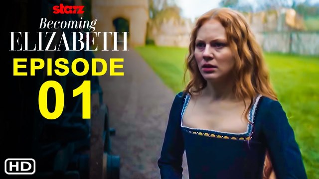Becoming Elizabeth Episode 1 Promo (2022) Starz, Release Date, Alicia von Rittberg,Trailer,Spoiler