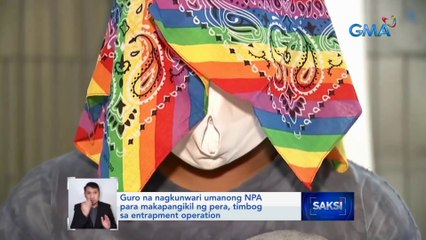 Guro na nagkunwari umanong NPA para makapangikil ng pera, timbog sa entrapment operation | Saksi