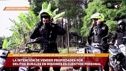 La intención de vender propiedades por delitos rurales en Misiones es cuestión personal