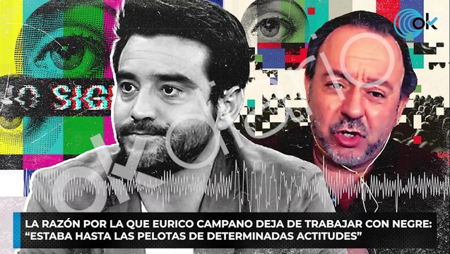 La razón por la que Eurico Campano deja de trabajar con Negre: “Estaba hasta las pelotas de determinadas actitudes”