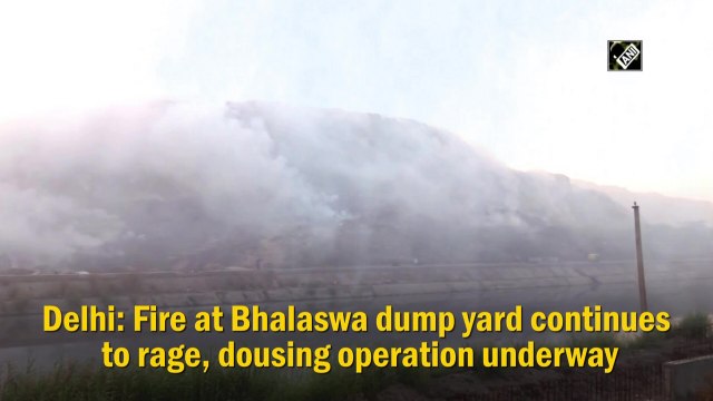 Fire at Delhi's Bhalswa dump yard continues to rage, dousing operation under way