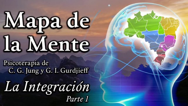 Mapa de la Mente según la Psicoterapia de C. Jung y G. Gurdjieff - Parte 1