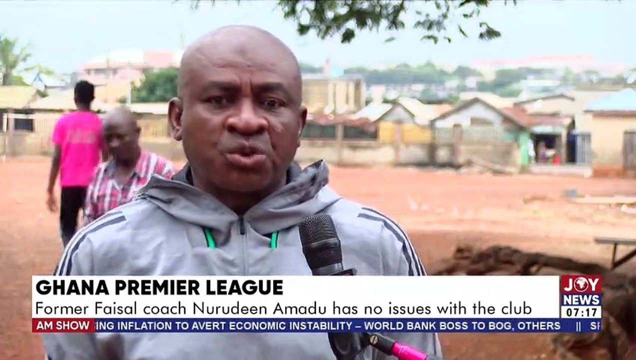 Ghana Premier League: Former Faisal coach Nurudeen Amadu has no issues with the club (27-4-22)