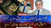 Ishaq Dar issued passport, to receive soon in London