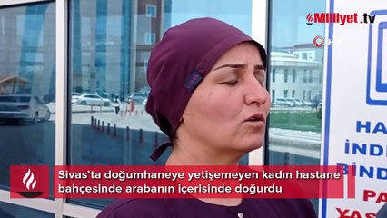 Doğumhaneye yetişemedi hastane bahçesinde doğurdu