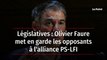 Législatives : Olivier Faure met en garde les opposants à l'alliance PS-LFI