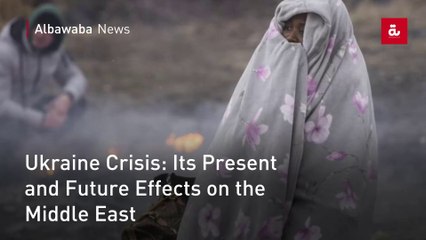 Ukraine Crisis: Its Present and Future Effects on the Middle East