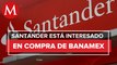 Santander reitera interés por Banamex