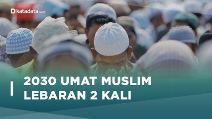 Tahun 2030 Umat Muslim Lebaran 2 Kali | Katadata Indonesia