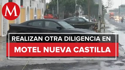 Fiscalía General de Justicia realiza nueva diligencia en motel Nueva Castilla